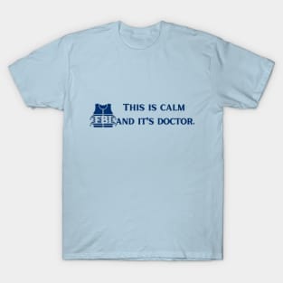 This is Calm and it's Doctor. FBI T-Shirt